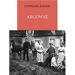 Stéphane Émond - Argonne : récit - Preis vom 13.06.2026 05:28:29 h Stéphane Émond - Argonne : récit - Preis vom 13.06.2026 05:28:29 h