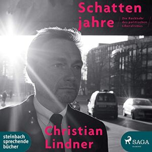 Christian Lindner - Schattenjahre: Die Rückkehr des politischen Liberalismus - Preis vom 15.06.2026 05:30:30 h Christian Lindner - Schattenjahre: Die Rückkehr des politischen Liberalismus - Preis vom 15.06.2026 05:30:30 h