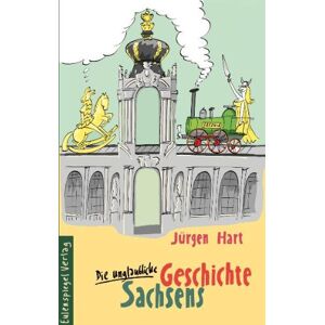 Hart Die unglaubliche Geschichte Sachsens - Preis vom 13.06.2026 05:28:29 h Hart Die unglaubliche Geschichte Sachsens - Preis vom 13.06.2026 05:28:29 h