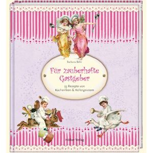Behr Für zauberhafte Gastgeber: 55 Rezepte von Küchenfeen und Kellergeistern - Preis vom 14.06.2026 05:24:48 h Behr Für zauberhafte Gastgeber: 55 Rezepte von Küchenfeen und Kellergeistern - Preis vom 14.06.2026 05:24:48 h