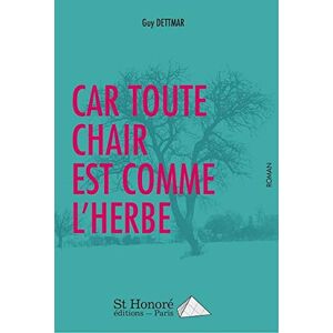 Guy Dettmar - Car toute chair est comme l’herbe - Preis vom 16.06.2026 05:30:18 h Guy Dettmar - Car toute chair est comme l’herbe - Preis vom 16.06.2026 05:30:18 h