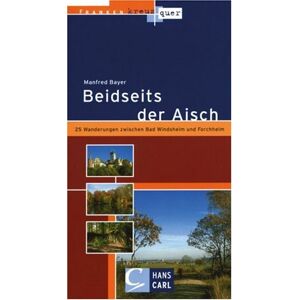 Bayer Beidseits der Aisch: 25 Wanderungen zwischen Bad Windsheim und Forchheim - Preis vom 10.06.2026 05:35:22 h Bayer Beidseits der Aisch: 25 Wanderungen zwischen Bad Windsheim und Forchheim - Preis vom 10.06.2026 05:35:22 h