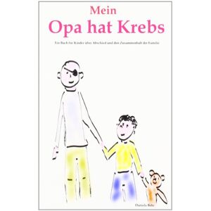 Behr Mein Opa hat Krebs . Ein Buch für Kinder über Krankheit, Tod, Trauer, Abschied aber auch den Zusammenhalt der Familie - Preis vom 14.06.2026 05:24:48 h Behr Mein Opa hat Krebs . Ein Buch für Kinder über Krankheit, Tod, Trauer, Abschied aber auch den Zusammenhalt der Familie - Preis vom 14.06.2026 05:24:48 h