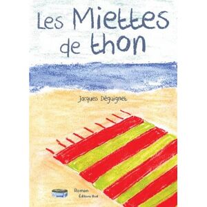 Jacques Déguignet - Les miettes de thon - Preis vom 13.06.2026 05:28:29 h Jacques Déguignet - Les miettes de thon - Preis vom 13.06.2026 05:28:29 h