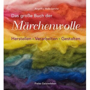 Angelika Wolk-Gerche - Das grosse Buch der Märchenwolle: Herstellen - Verarbeiten - Gestalten - Preis vom 13.06.2026 05:28:29 h Angelika Wolk-Gerche - Das grosse Buch der Märchenwolle: Herstellen - Verarbeiten - Gestalten - Preis vom 13.06.2026 05:28:29 h