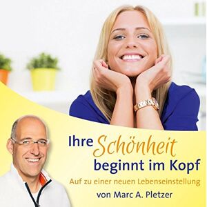 Marc Ihre Schönheit beginnt im Kopf: Auf zu einer neuen Lebenseinstellung - Preis vom 16.06.2026 05:30:18 h Marc Ihre Schönheit beginnt im Kopf: Auf zu einer neuen Lebenseinstellung - Preis vom 16.06.2026 05:30:18 h