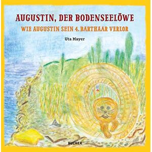 Mayer Uta - Augustin der Bodenseelöwe: Wie Augustin sein 4. Barthaar verlor - Preis vom 14.06.2026 05:24:48 h Mayer Uta - Augustin der Bodenseelöwe: Wie Augustin sein 4. Barthaar verlor - Preis vom 14.06.2026 05:24:48 h