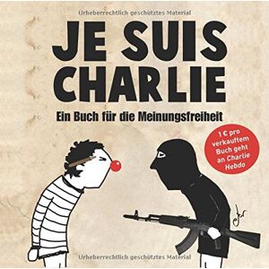 Je suis Charlie: Ein Buch für die Meinungsfreiheit - Preis vom 15.06.2026 05:30:30 h Je suis Charlie: Ein Buch für die Meinungsfreiheit - Preis vom 15.06.2026 05:30:30 h