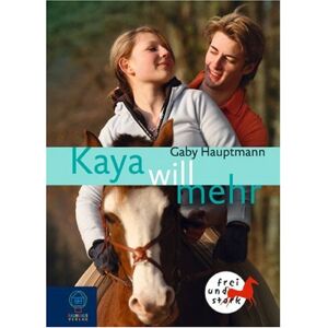 Gaby Hauptmann - Kaya - Frei und stark . Buch-Ausgabe: Kaya will mehr. Kaya - frei und stark 5 - Preis vom 14.06.2026 05:24:48 h Gaby Hauptmann - Kaya - Frei und stark . Buch-Ausgabe: Kaya will mehr. Kaya - frei und stark 5 - Preis vom 14.06.2026 05:24:48 h
