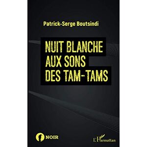 Boutsindi, Patrick Serge - Nuit blanche aux sons des tam-tams - Preis vom 11.06.2026 05:43:19 h Boutsindi, Patrick Serge - Nuit blanche aux sons des tam-tams - Preis vom 11.06.2026 05:43:19 h
