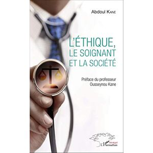 Abdoul Kane - L'éthique, le soignant et la société - Preis vom 13.06.2026 05:28:29 h Abdoul Kane - L'éthique, le soignant et la société - Preis vom 13.06.2026 05:28:29 h