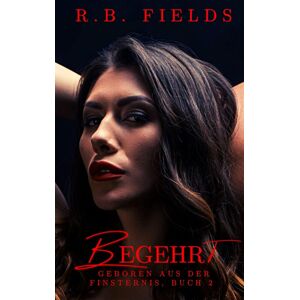 Begehrt: Geboren aus der Finsternis Buch 2 - Preis vom 15.06.2026 05:30:30 h Begehrt: Geboren aus der Finsternis Buch 2 - Preis vom 15.06.2026 05:30:30 h