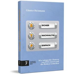 Sicher, nachhaltig, einfach: Wie Anleger die Chancen von ETFs nutzen und die Risiken vermeiden - Preis vom 14.06.2026 05:24:48 h Sicher, nachhaltig, einfach: Wie Anleger die Chancen von ETFs nutzen und die Risiken vermeiden - Preis vom 14.06.2026 05:24:48 h