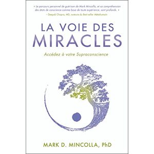 Mincolla, Mark D. - La Voie des Miracles - Accédez à votre Supraconscience - Preis vom 15.06.2026 05:30:30 h Mincolla, Mark D. - La Voie des Miracles - Accédez à votre Supraconscience - Preis vom 15.06.2026 05:30:30 h