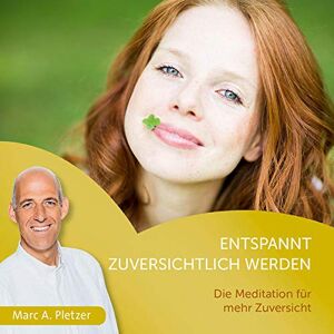 Marc Entspannt zuversichtlich werden (Audio-CD): Die Meditation für mehr Zuversicht - Preis vom 16.06.2026 05:30:18 h Marc Entspannt zuversichtlich werden (Audio-CD): Die Meditation für mehr Zuversicht - Preis vom 16.06.2026 05:30:18 h