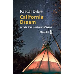 Pascal Dibie - California dream : voyage chez les rêveurs d'avenir - Preis vom 15.06.2026 05:30:30 h Pascal Dibie - California dream : voyage chez les rêveurs d'avenir - Preis vom 15.06.2026 05:30:30 h