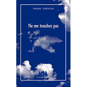 Anne Théron - Ne me touchez pas - Preis vom 14.06.2026 05:24:48 h Anne Théron - Ne me touchez pas - Preis vom 14.06.2026 05:24:48 h