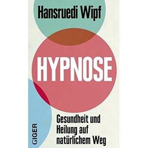 Hansruedi Wipf - Hypnose: Gesundheit und Heilung auf natürlichem Weg - Preis vom 16.06.2026 05:30:18 h Hansruedi Wipf - Hypnose: Gesundheit und Heilung auf natürlichem Weg - Preis vom 16.06.2026 05:30:18 h