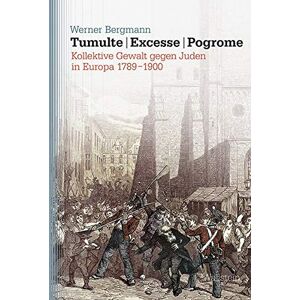 Bergmann Tumulte - Excesse - Pogrome: Kollektive Gewalt gegen Juden in Europa 1789-1900 (Studien zu Ressentiments in Geschichte und Gegenwart) - Preis vom 13.06.2026 05:28:29 h Bergmann Tumulte - Excesse - Pogrome: Kollektive Gewalt gegen Juden in Europa 1789-1900 (Studien zu Ressentiments in Geschichte und Gegenwart) - Preis vom 13.06.2026 05:28:29 h