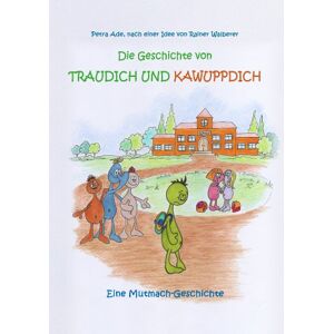 Rainer Walberer - Die Geschichte von Traudich und Kawuppdich: Ein Buch über Außenseiter, Freundschaft und Mut - Preis vom 11.06.2026 05:43:19 h Rainer Walberer - Die Geschichte von Traudich und Kawuppdich: Ein Buch über Außenseiter, Freundschaft und Mut - Preis vom 11.06.2026 05:43:19 h