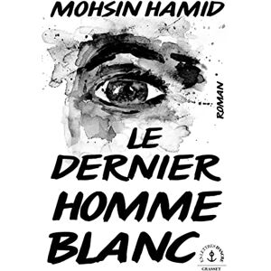 Mohsin Hamid - Le dernier homme blanc - Preis vom 16.06.2026 05:30:18 h Mohsin Hamid - Le dernier homme blanc - Preis vom 16.06.2026 05:30:18 h