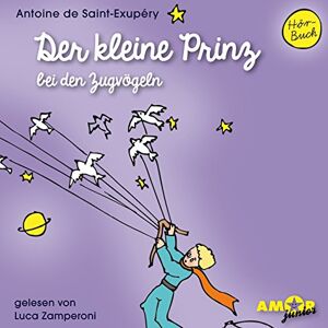Saint-Exupéry, Antoine de - Der kleine Prinz bei den Zugvögeln (Folge 5) gelesen von Luca Zamperoni - Preis vom 15.06.2026 05:30:30 h Saint-Exupéry, Antoine de - Der kleine Prinz bei den Zugvögeln (Folge 5) gelesen von Luca Zamperoni - Preis vom 15.06.2026 05:30:30 h