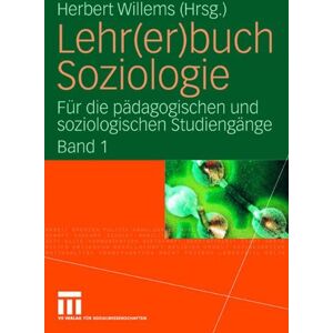 Herbert Willems - Lehr(er)buch Soziologie: Für die pädagogischen und soziologischen Studiengänge (Band 1) - Preis vom 15.06.2026 05:30:30 h Herbert Willems - Lehr(er)buch Soziologie: Für die pädagogischen und soziologischen Studiengänge (Band 1) - Preis vom 15.06.2026 05:30:30 h