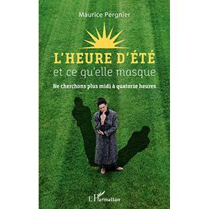 Maurice Pergnier - L'heure d'été et ce qu'elle masque : ne cherchons plus midi à quatorze heures - Preis vom 12.06.2026 05:40:31 h Maurice Pergnier - L'heure d'été et ce qu'elle masque : ne cherchons plus midi à quatorze heures - Preis vom 12.06.2026 05:40:31 h