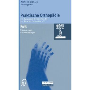 Braun Fuß. Erkrankungen und Verletzungen (Praktische Orthopädie. Tagung des Berufsverbandes der Ärzte für Orthopädie e.V. TG 39) - Preis vom 15.06.2026 05:30:30 h Braun Fuß. Erkrankungen und Verletzungen (Praktische Orthopädie. Tagung des Berufsverbandes der Ärzte für Orthopädie e.V. TG 39) - Preis vom 15.06.2026 05:30:30 h