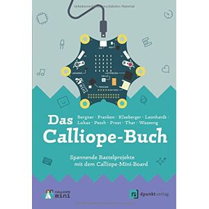 Nadine Bergner - Das Calliope-Buch: Spannende Bastelprojekte mit dem Calliope-Mini-Board - Preis vom 15.06.2026 05:30:30 h Nadine Bergner - Das Calliope-Buch: Spannende Bastelprojekte mit dem Calliope-Mini-Board - Preis vom 15.06.2026 05:30:30 h
