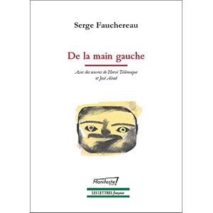 Serge Fauchereau - De la main gauche - Preis vom 15.06.2026 05:30:30 h Serge Fauchereau - De la main gauche - Preis vom 15.06.2026 05:30:30 h