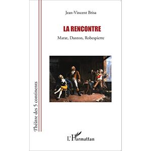 Vincent La rencontre : Marat, Danton, Robespierre - Preis vom 14.06.2026 05:24:48 h Vincent La rencontre : Marat, Danton, Robespierre - Preis vom 14.06.2026 05:24:48 h