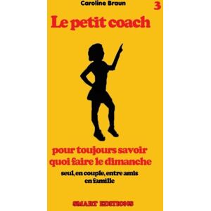 Braun Le petit coach pour toujours savoir quoi faire le dimanche - Preis vom 13.06.2026 05:28:29 h Braun Le petit coach pour toujours savoir quoi faire le dimanche - Preis vom 13.06.2026 05:28:29 h