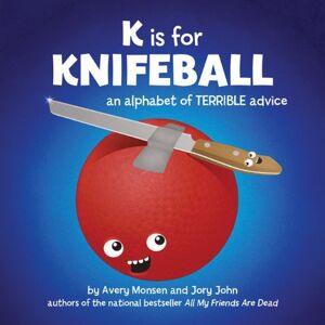 Avery K Is for Knifeball: An Alphabet of Terrible Advice - Preis vom 15.06.2026 05:30:30 h Avery K Is for Knifeball: An Alphabet of Terrible Advice - Preis vom 15.06.2026 05:30:30 h