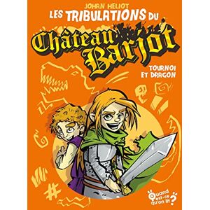 Johan Heliot - Les tribulations du château Barjot : tournoi et dragon - Preis vom 14.06.2026 05:24:48 h Johan Heliot - Les tribulations du château Barjot : tournoi et dragon - Preis vom 14.06.2026 05:24:48 h