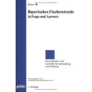 Braun Bayer. Fischereirecht in Frage und Antwort: Eine Arbeits- und Lernhilfe für Verwaltung und Prüfung - Preis vom 13.06.2026 05:28:29 h Braun Bayer. Fischereirecht in Frage und Antwort: Eine Arbeits- und Lernhilfe für Verwaltung und Prüfung - Preis vom 13.06.2026 05:28:29 h