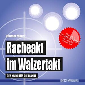 Zauner - Racheakt im Walzertakt: Der Krimi für die Wanne (Badebuch) (Badebücher für Erwachsene: Wasserfeste Bücher für große Leser) - Preis vom 15.06.2026 05:30:30 h Zauner - Racheakt im Walzertakt: Der Krimi für die Wanne (Badebuch) (Badebücher für Erwachsene: Wasserfeste Bücher für große Leser) - Preis vom 15.06.2026 05:30:30 h