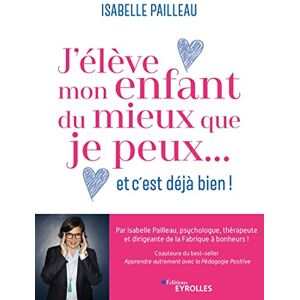 Isabelle Pailleau - J'élève mon enfant du mieux que je peux... et c'est déjà bien ! - Preis vom 16.06.2026 05:30:18 h Isabelle Pailleau - J'élève mon enfant du mieux que je peux... et c'est déjà bien ! - Preis vom 16.06.2026 05:30:18 h