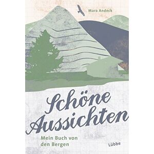 Mara Andeck - Schöne Aussichten: Mein Buch von den Bergen - Preis vom 15.06.2026 05:30:30 h Mara Andeck - Schöne Aussichten: Mein Buch von den Bergen - Preis vom 15.06.2026 05:30:30 h