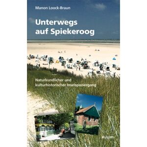 Braun Unterwegs auf Spiekeroog. Naturkundlicher und kulturhistorischer Inselspaziergang - Preis vom 13.06.2026 05:28:29 h Braun Unterwegs auf Spiekeroog. Naturkundlicher und kulturhistorischer Inselspaziergang - Preis vom 13.06.2026 05:28:29 h
