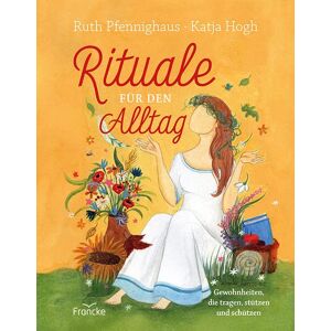 Ruth Pfennighaus - Rituale für den Alltag: Gewohnheiten, die tragen, stützen und schützen - Preis vom 13.06.2026 05:28:29 h Ruth Pfennighaus - Rituale für den Alltag: Gewohnheiten, die tragen, stützen und schützen - Preis vom 13.06.2026 05:28:29 h