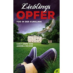Becker Lieblingsopfer: Tod in der Kurklinik (Lieblingskrimis, Band 3) - Preis vom 16.06.2026 05:30:18 h Becker Lieblingsopfer: Tod in der Kurklinik (Lieblingskrimis, Band 3) - Preis vom 16.06.2026 05:30:18 h