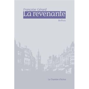 Gérard Françoise - La revenante : beffrois - Preis vom 13.06.2026 05:28:29 h Gérard Françoise - La revenante : beffrois - Preis vom 13.06.2026 05:28:29 h