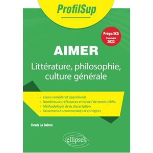 La Balme, M. Denis - Aimer : littérature, philosophie, culture générale : prépa ECG, concours 2022 - Preis vom 15.06.2026 05:30:30 h La Balme, M. Denis - Aimer : littérature, philosophie, culture générale : prépa ECG, concours 2022 - Preis vom 15.06.2026 05:30:30 h