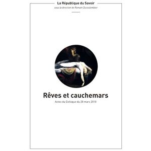 Romain Ducoulombier - Rêves et cauchemars.: Actes du deuxième colloque lycéen de la République du Savoir, 28 mars 2018: Actes du colloque du 28 mars 2018 (Colloques de la République du Savoir, Band 2) - Preis vom 13.06.2026 05:28:29 h Romain Ducoulombier - Rêves et cauchemars.: Actes du deuxième colloque lycéen de la République du Savoir, 28 mars 2018: Actes du colloque du 28 mars 2018 (Colloques de la République du Savoir, Band 2) - Preis vom 13.06.2026 05:28:29 h