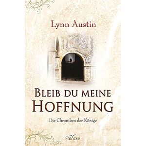 Lynn Austin - Bleib du meine Hoffnung (Die Chroniken der Könige) - Preis vom 12.06.2026 05:40:31 h Lynn Austin - Bleib du meine Hoffnung (Die Chroniken der Könige) - Preis vom 12.06.2026 05:40:31 h
