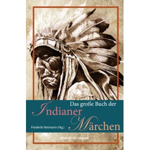 Frederik Hetmann (Hg.) - Das große Buch der Indianer-Märchen - Preis vom 14.06.2026 05:24:48 h Frederik Hetmann (Hg.) - Das große Buch der Indianer-Märchen - Preis vom 14.06.2026 05:24:48 h