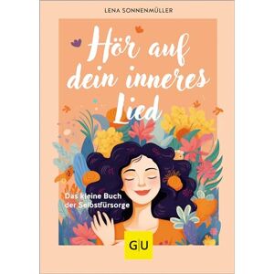 Lena Sonnenmüller - Hör auf dein inneres Lied: Das kleine Buch der Selbstfürsorge (GU Mind & Soul Einzeltitel) - Preis vom 15.06.2026 05:30:30 h Lena Sonnenmüller - Hör auf dein inneres Lied: Das kleine Buch der Selbstfürsorge (GU Mind & Soul Einzeltitel) - Preis vom 15.06.2026 05:30:30 h