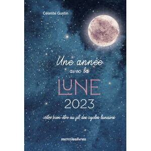 Céleste Gustin - Une année avec la Lune 2023 : votre bien-être au fil des cycles lunaires - Preis vom 16.06.2026 05:30:18 h Céleste Gustin - Une année avec la Lune 2023 : votre bien-être au fil des cycles lunaires - Preis vom 16.06.2026 05:30:18 h