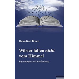 Braun Wörter fallen nicht vom Himmel: Etymologie zur Unterhaltung - Preis vom 14.06.2026 05:24:48 h Braun Wörter fallen nicht vom Himmel: Etymologie zur Unterhaltung - Preis vom 14.06.2026 05:24:48 h
